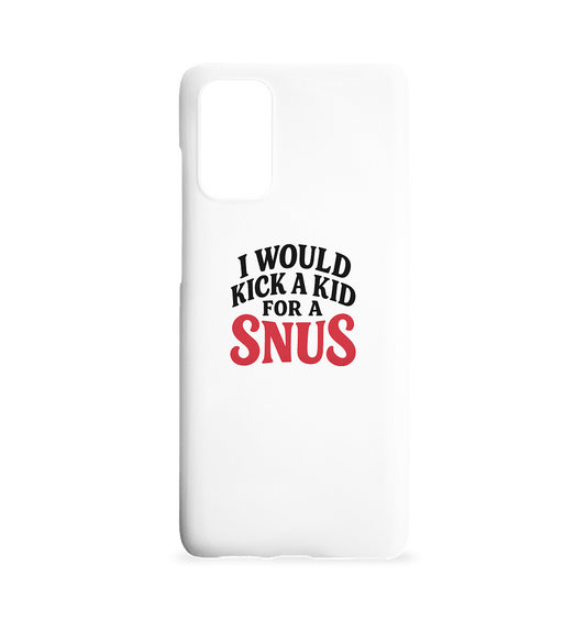 I WOULD KICK A KID FOR A SNUS - Samsung Galaxy S20+ Handyhülle - Mein Shop