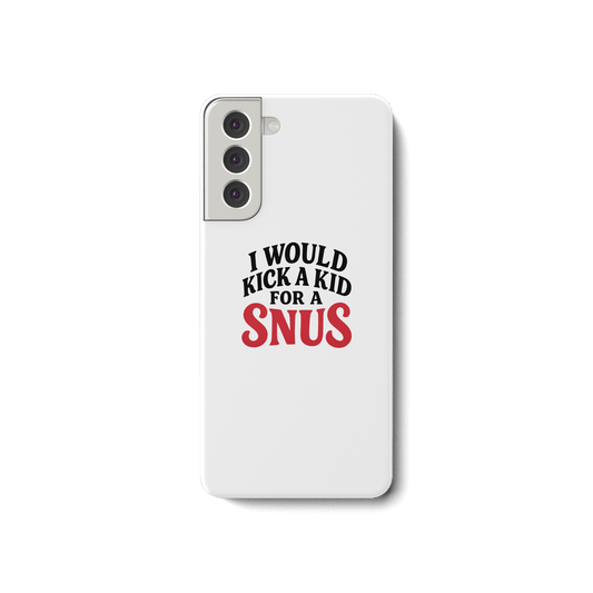 I WOULD KICK A KID FOR A SNUS - Samsung Galaxy S21 Handyhülle - Mein Shop