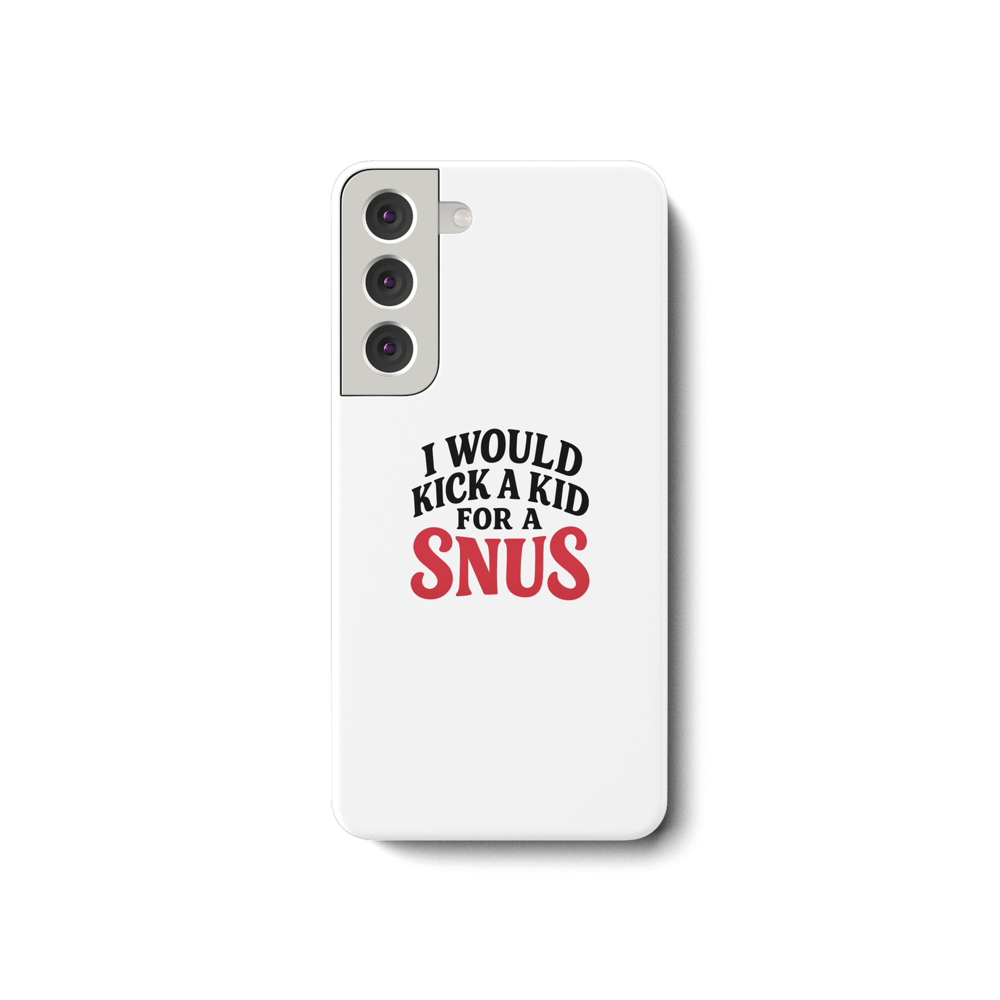 I WOULD KICK A KID FOR A SNUS - Samsung Galaxy S22 Handyhülle - Mein Shop