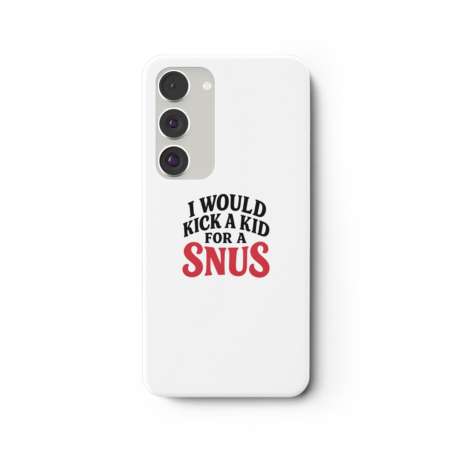 I WOULD KICK A KID FOR A SNUS - Samsung Galaxy S23 Plus Handyhülle - Mein Shop