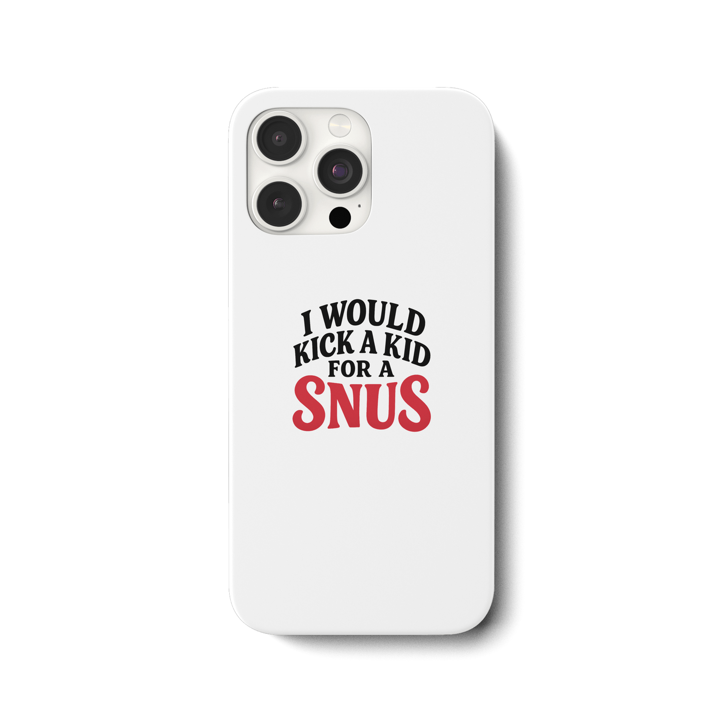 I WOULD KICK A KID FOR A SNUS - iPhone 15 Pro Max Handyhülle - Mein Shop