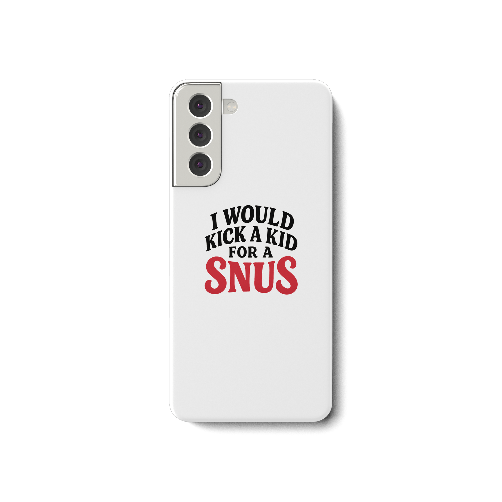 I WOULD KICK A KID FOR A SNUS - Samsung Galaxy S21 Handyhülle - Mein Shop