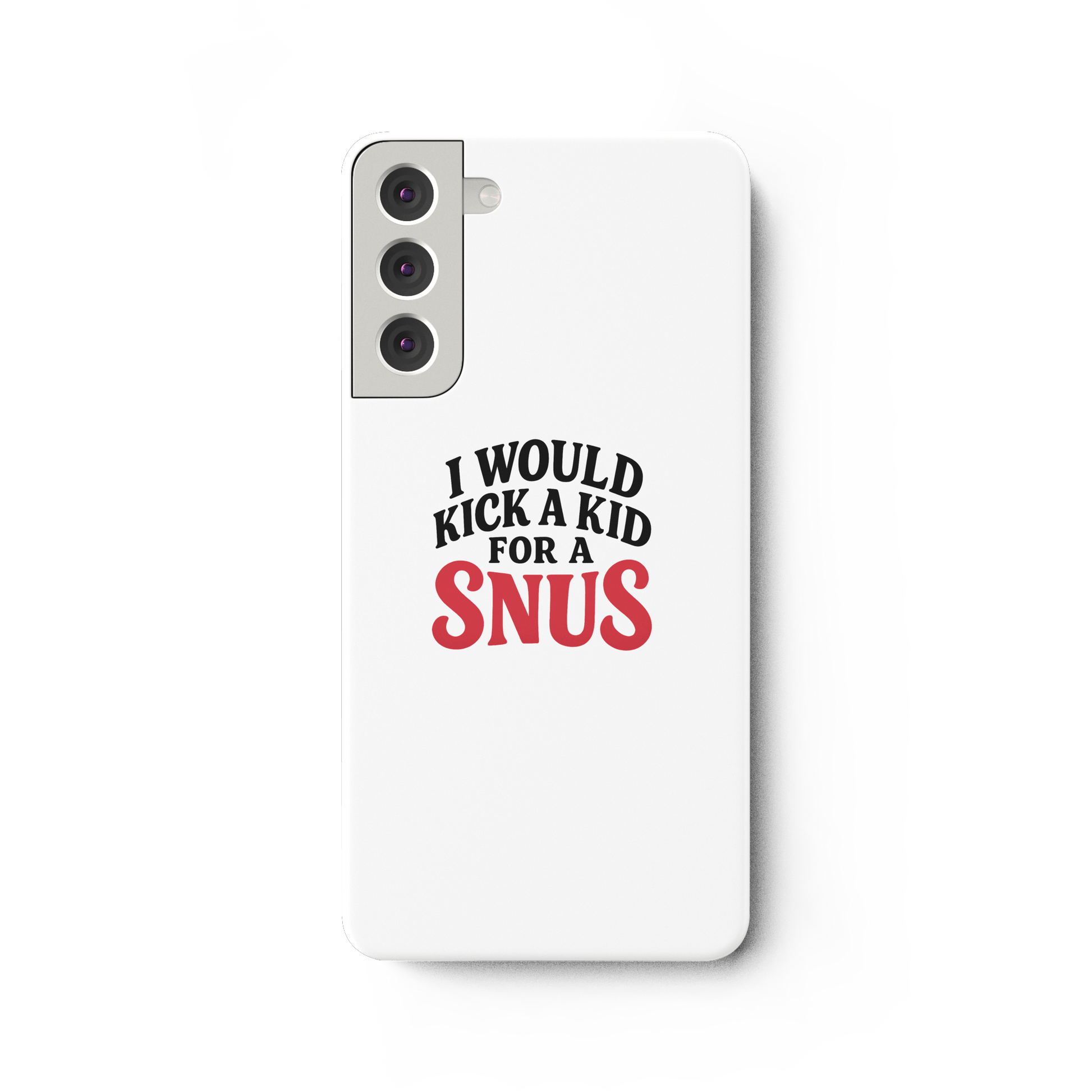 I WOULD KICK A KID FOR A SNUS - Samsung Galaxy S22 Plus Handyhülle - Mein Shop