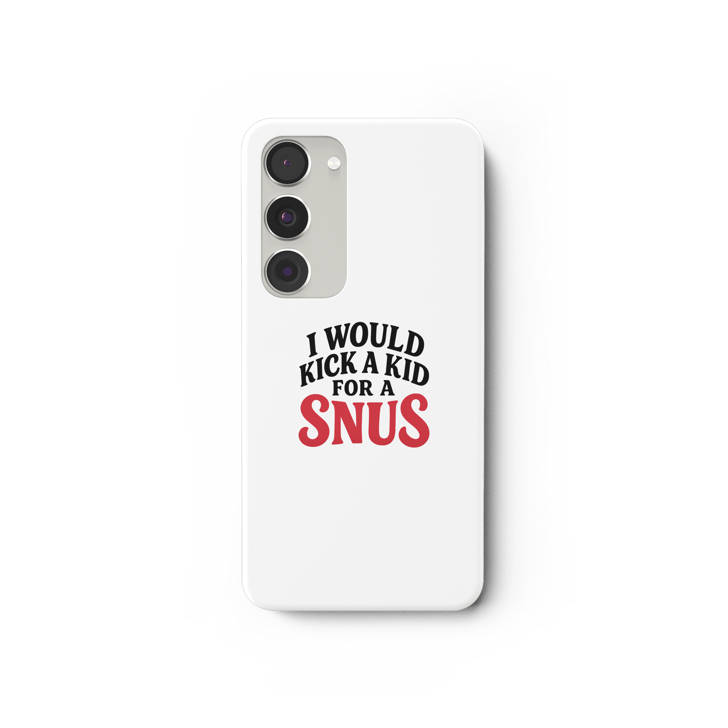 I WOULD KICK A KID FOR A SNUS - Samsung Galaxy S23 Handyhülle - Mein Shop